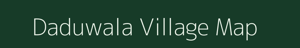 Daduwala village map in Uttarakhand