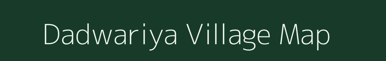 Dadwariya village map in Madhya Pradesh