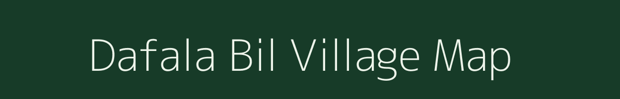 Dafala Bil village map in Assam