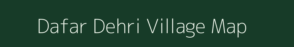 Dafar Dehri village map in Bihar