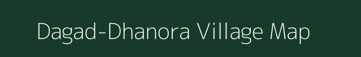 Dagad-Dhanora village map in Maharashtra