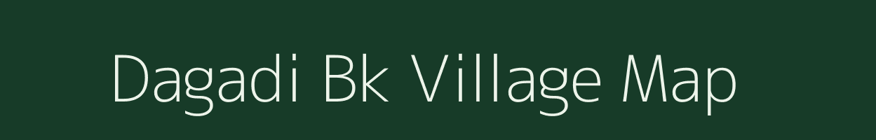 Dagadi Bk village map in Maharashtra