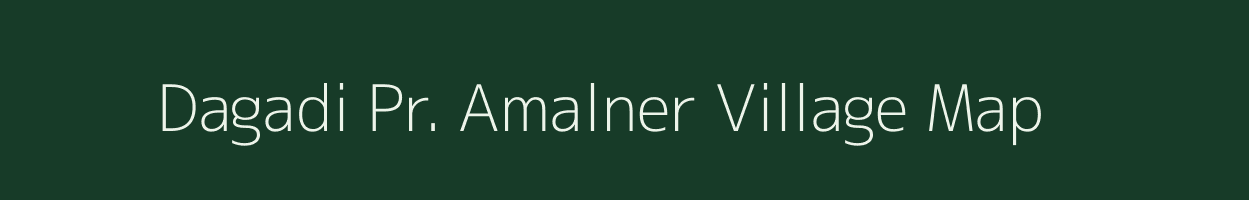 Dagadi Pr. Amalner village map in Maharashtra