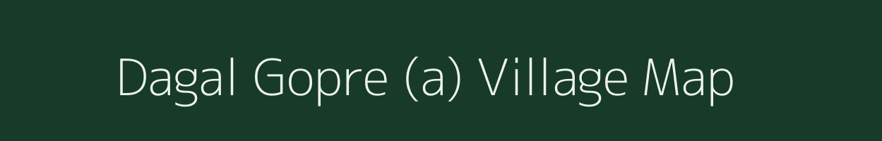 Dagal Gopre (a) village map in Meghalaya