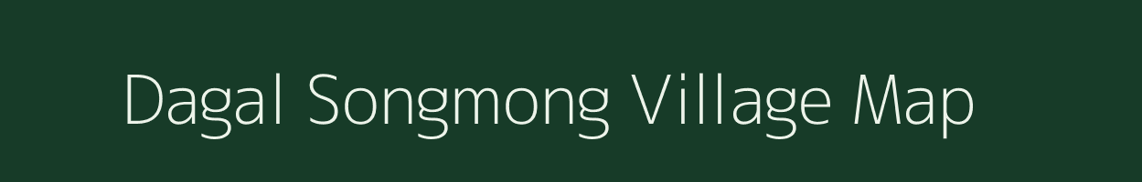 Dagal Songmong village map in Meghalaya