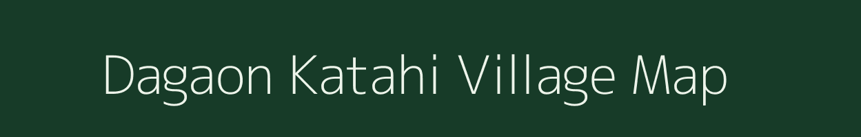 Dagaon Katahi village map in Assam