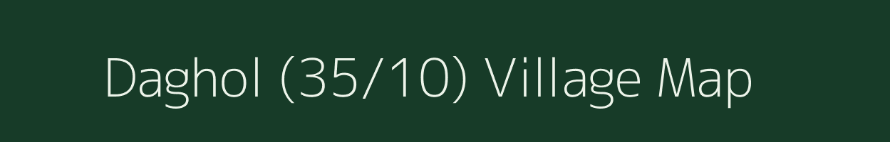 Daghol (35/10) village map in Himachal Pradesh