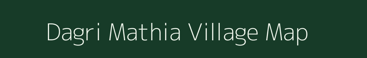 Dagri Mathia village map in Bihar