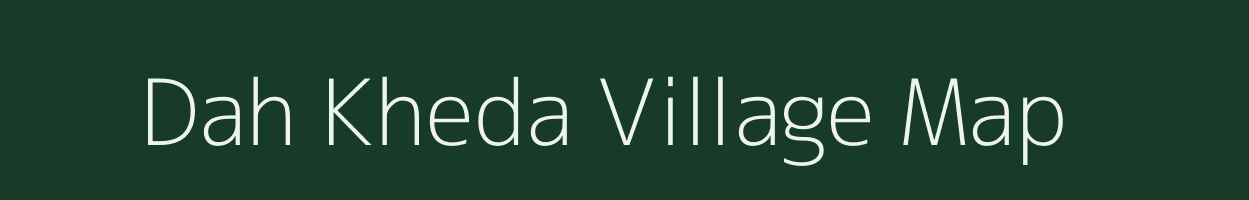 Dah Kheda village map in Madhya Pradesh