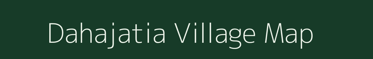 Dahajatia village map in Assam