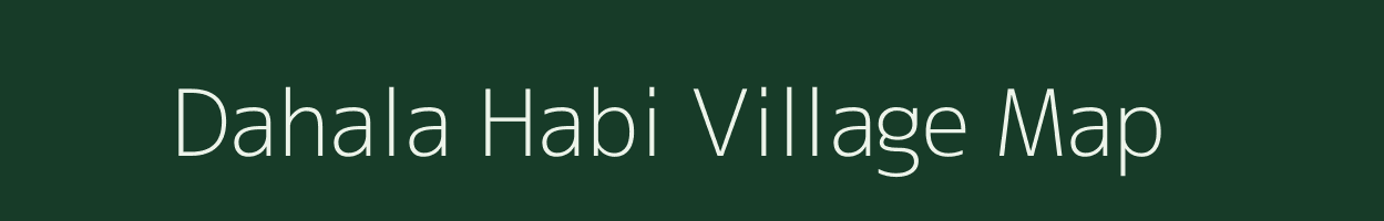 Dahala Habi village map in Assam