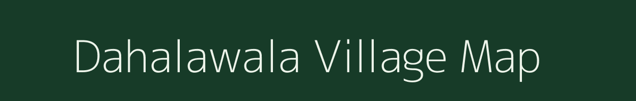 Dahalawala village map in Uttar Pradesh
