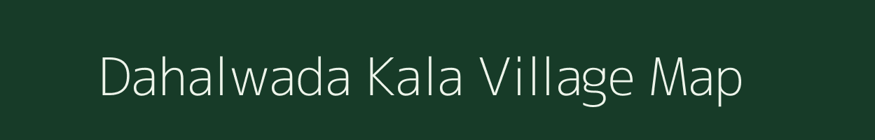 Dahalwada Kala village map in Madhya Pradesh