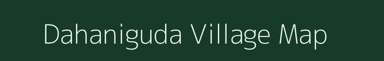 Dahaniguda village map in Odisha