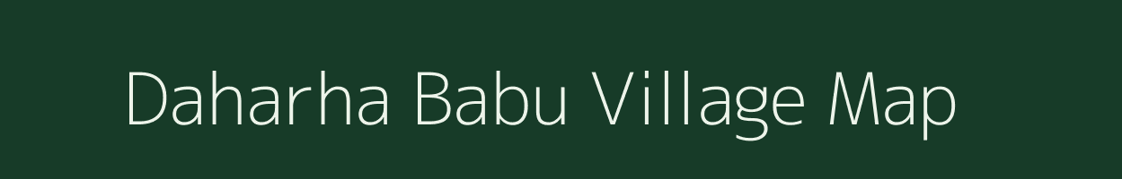 Daharha Babu village map in Uttar Pradesh