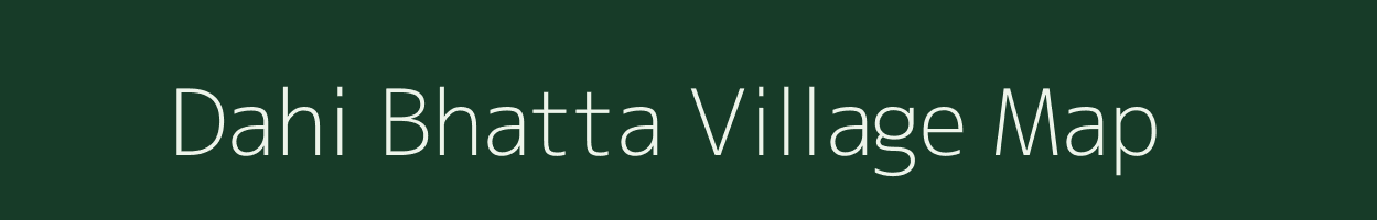 Dahi Bhatta village map in Bihar