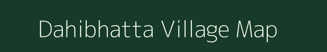 Dahibhatta village map in Bihar