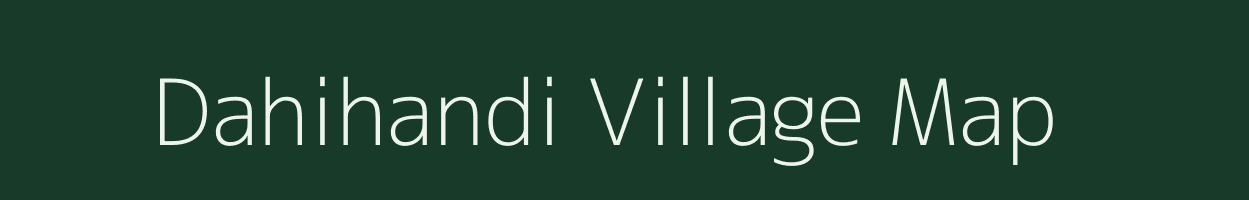 Dahihandi village map in Madhya Pradesh