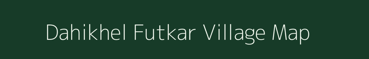 Dahikhel Futkar village map in Maharashtra