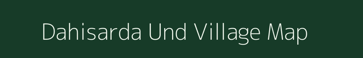 Dahisarda Und village map in Gujarat