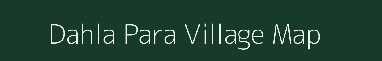 Dahla Para village map in Assam