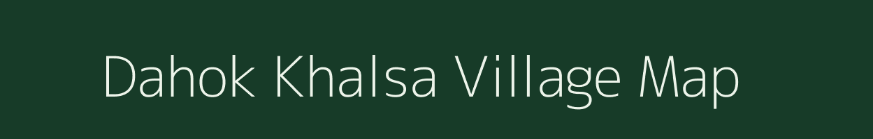 Dahok Khalsa village map in Jammu & Kashmir