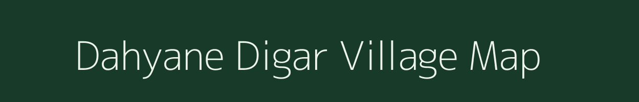 Dahyane Digar village map in Maharashtra