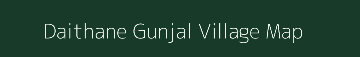 Daithane Gunjal village map in Maharashtra