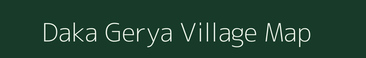 Daka Gerya village map in West Bengal