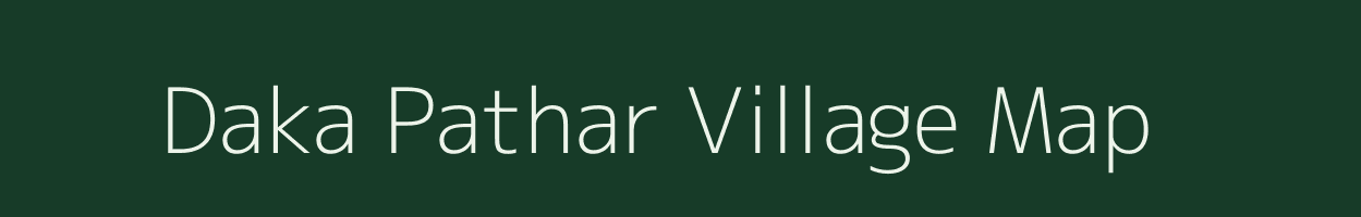 Daka Pathar village map in Meghalaya
