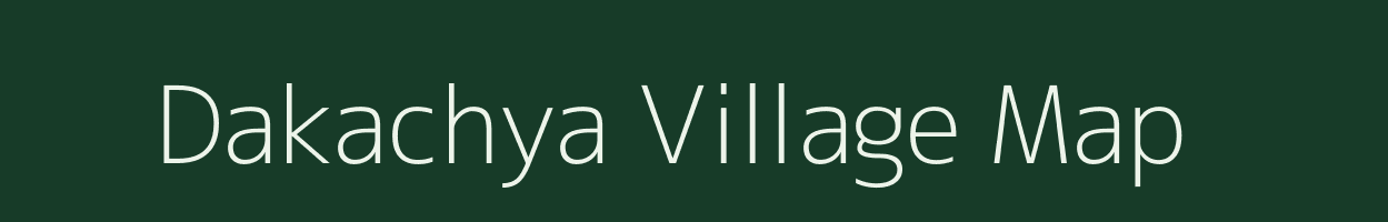 Dakachya village map in Madhya Pradesh