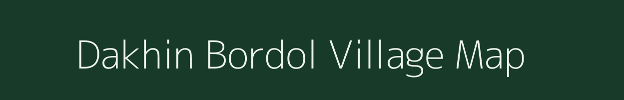 Dakhin Bordol village map in Assam