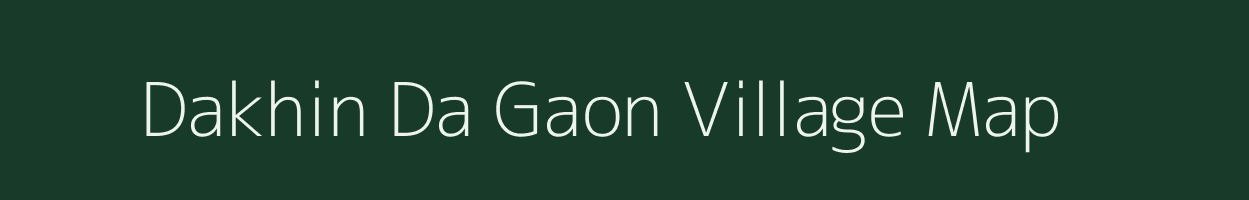 Dakhin Da Gaon village map in Assam
