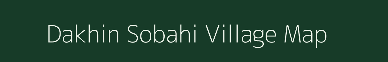 Dakhin Sobahi village map in Assam