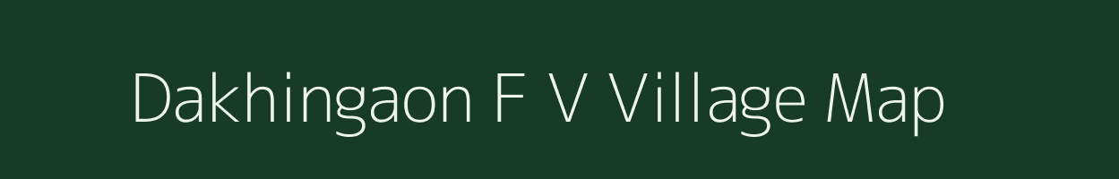 Dakhingaon F V village map in Assam