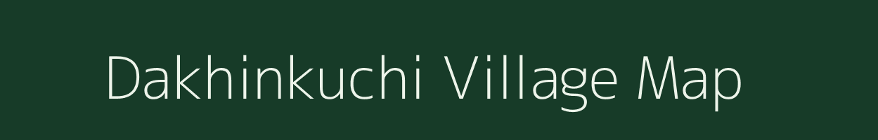 Dakhinkuchi village map in Assam