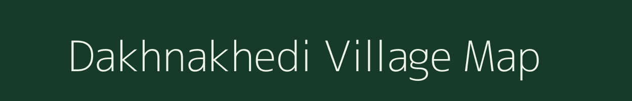 Dakhnakhedi village map in Madhya Pradesh