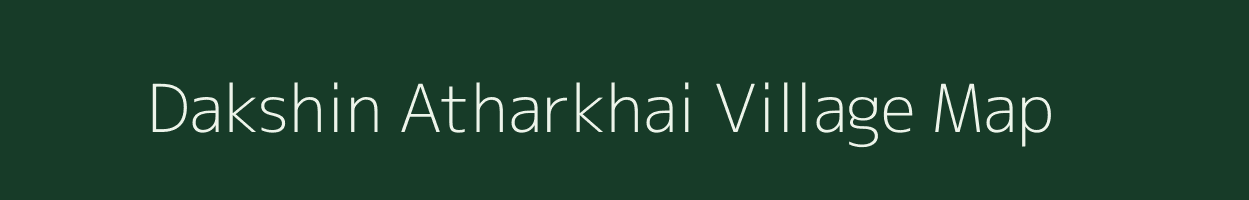 Dakshin Atharkhai village map in West Bengal