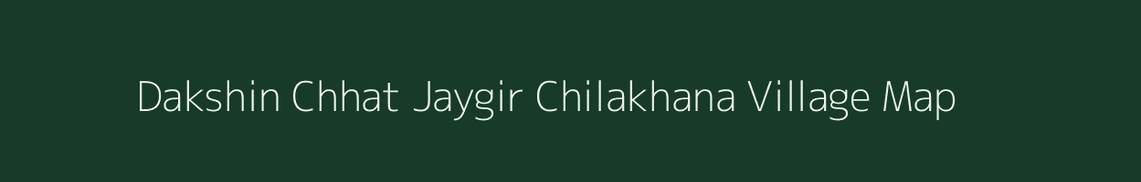 Dakshin Chhat Jaygir Chilakhana village map in West Bengal
