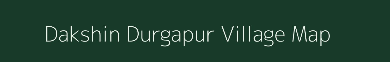 Dakshin Durgapur village map in West Bengal