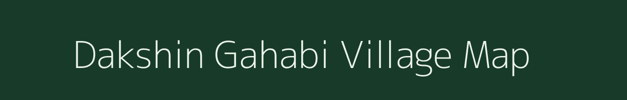 Dakshin Gahabi village map in West Bengal