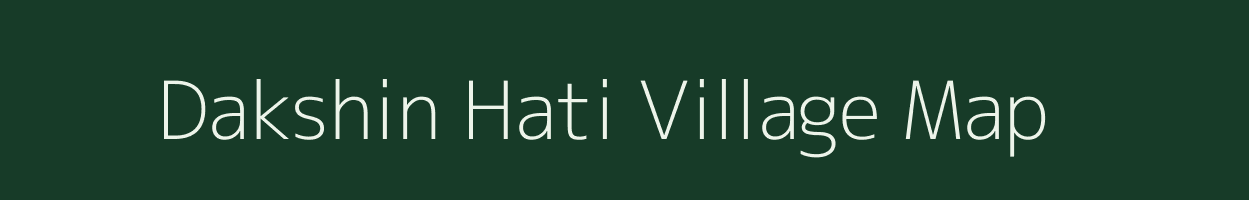 Dakshin Hati village map in Assam