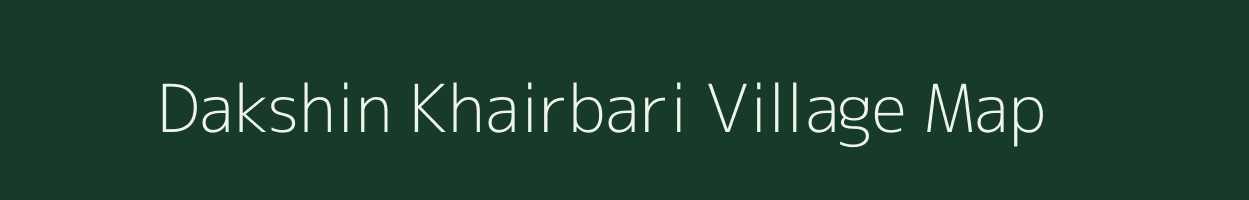 Dakshin Khairbari village map in West Bengal