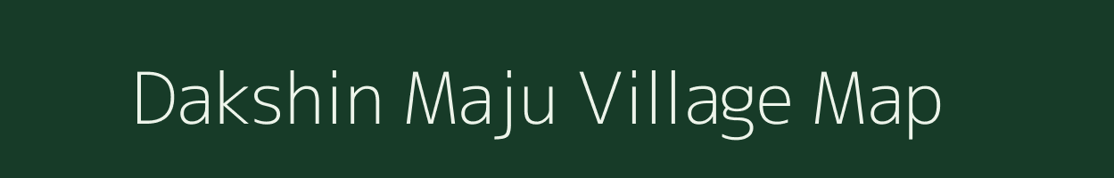 Dakshin Maju village map in West Bengal