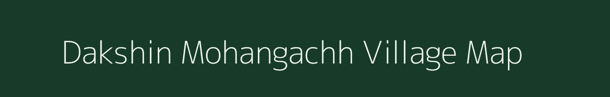 Dakshin Mohangachh village map in West Bengal