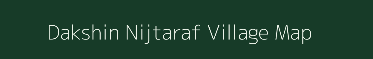 Dakshin Nijtaraf village map in West Bengal