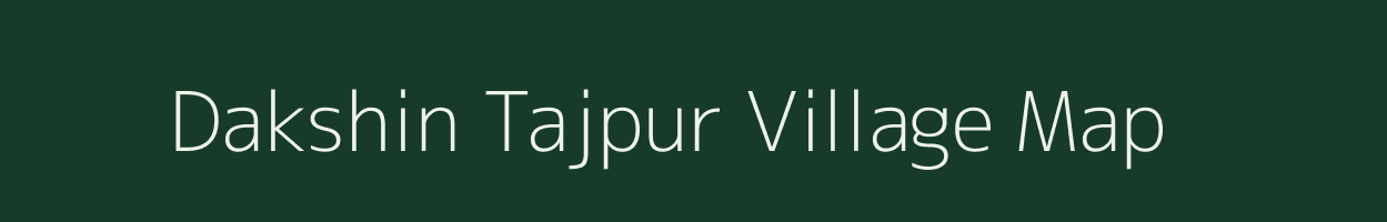 Dakshin Tajpur village map in West Bengal