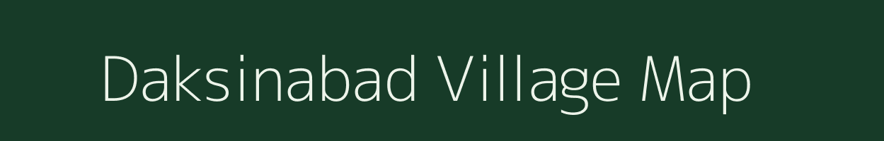 Daksinabad village map in Jharkhand