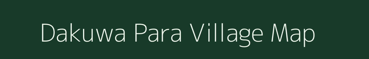 Dakuwa Para village map in Assam