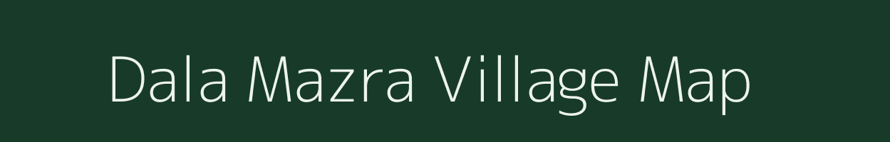 Dala Mazra village map in Uttar Pradesh